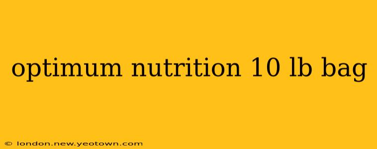 optimum nutrition 10 lb bag