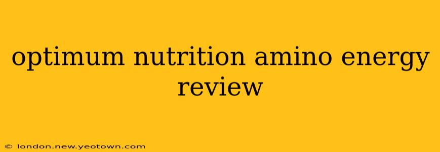 optimum nutrition amino energy review