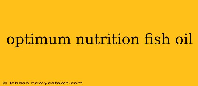 optimum nutrition fish oil