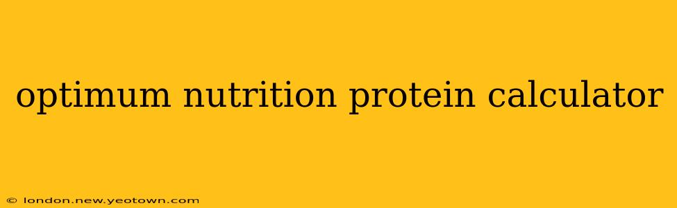optimum nutrition protein calculator