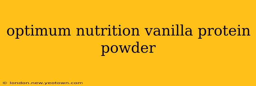 optimum nutrition vanilla protein powder
