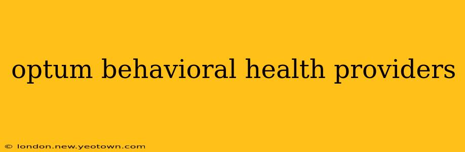 optum behavioral health providers