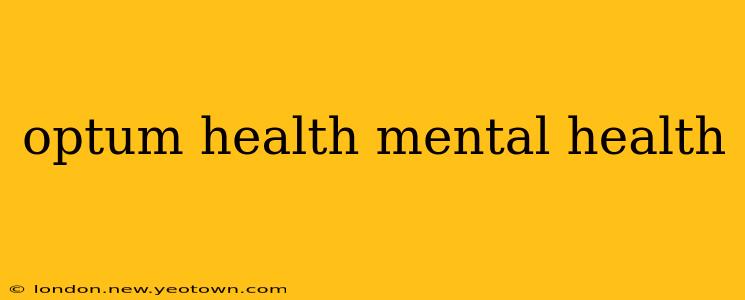 optum health mental health