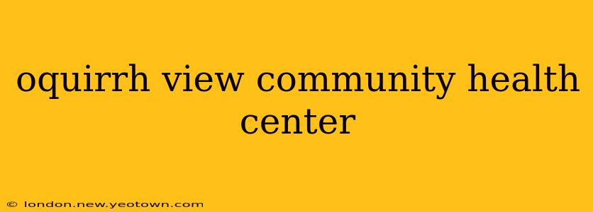 oquirrh view community health center