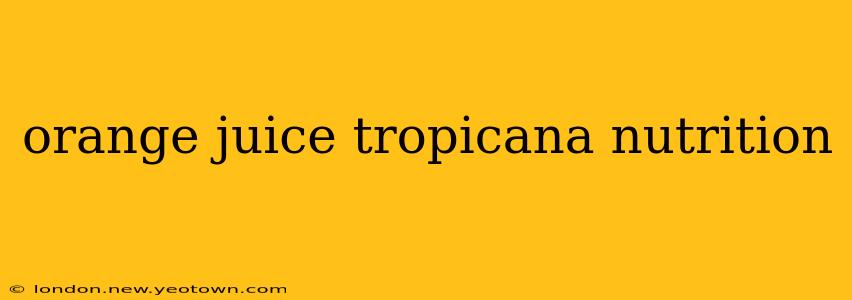 orange juice tropicana nutrition