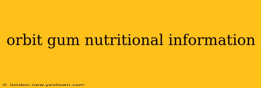 orbit gum nutritional information