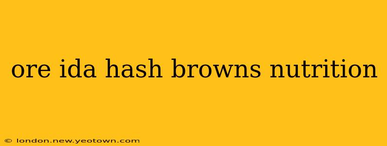 ore ida hash browns nutrition