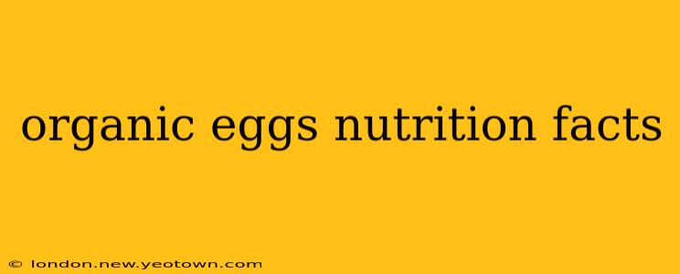 organic eggs nutrition facts