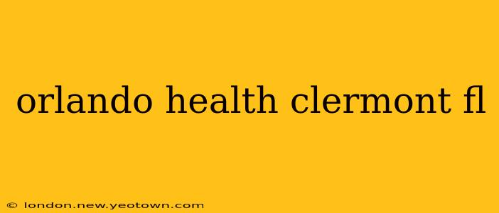 orlando health clermont fl