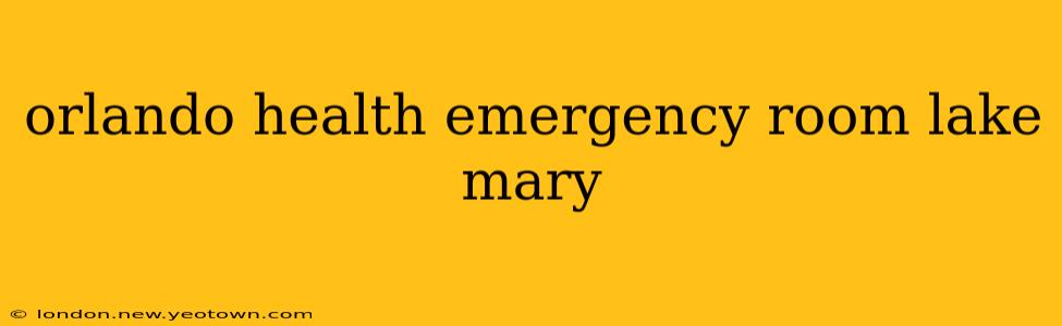 orlando health emergency room lake mary