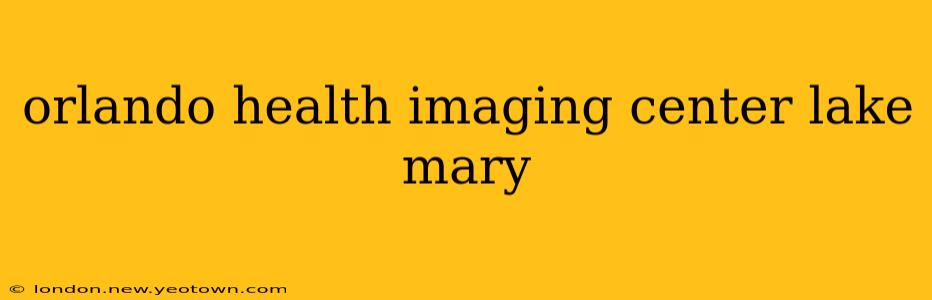 orlando health imaging center lake mary