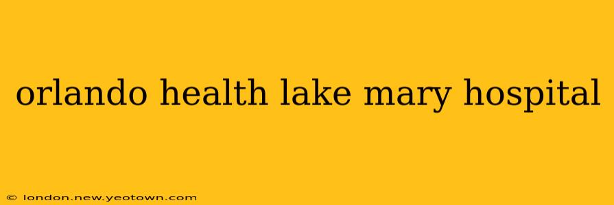 orlando health lake mary hospital