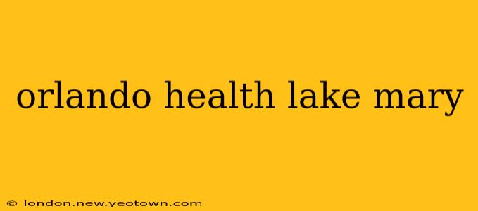 orlando health lake mary