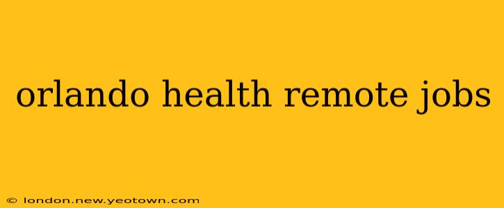 orlando health remote jobs