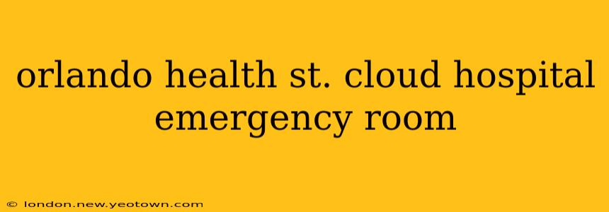 orlando health st. cloud hospital emergency room