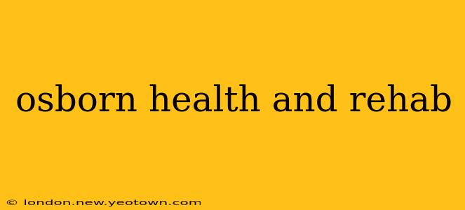osborn health and rehab