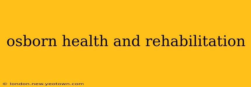osborn health and rehabilitation