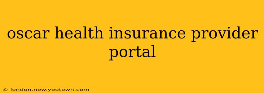 oscar health insurance provider portal