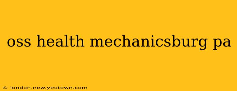 oss health mechanicsburg pa