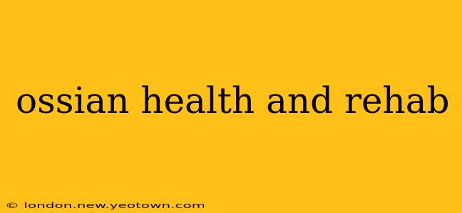 ossian health and rehab