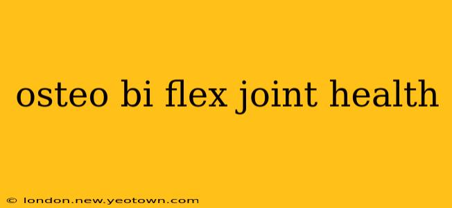 osteo bi flex joint health