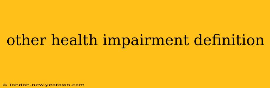 other health impairment definition