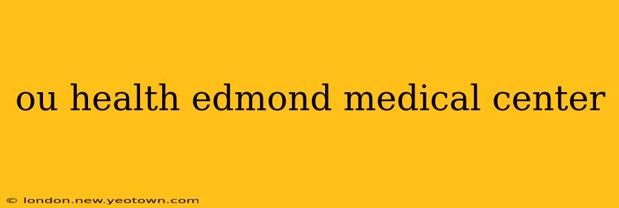 ou health edmond medical center