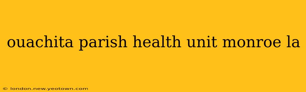 ouachita parish health unit monroe la