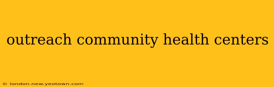 outreach community health centers
