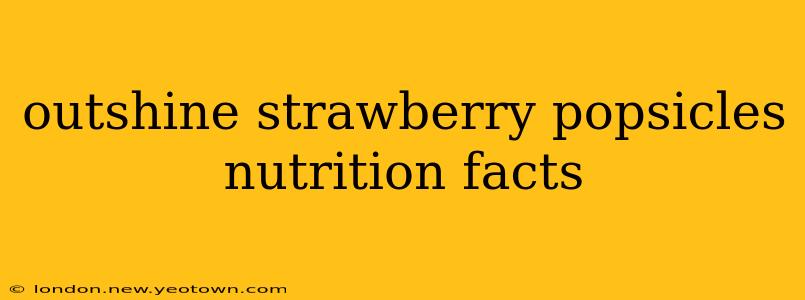 outshine strawberry popsicles nutrition facts