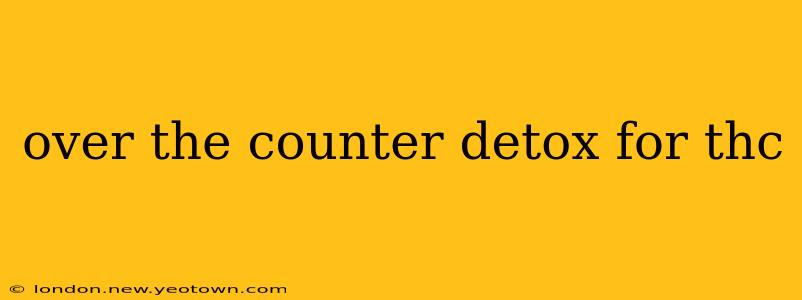 over the counter detox for thc