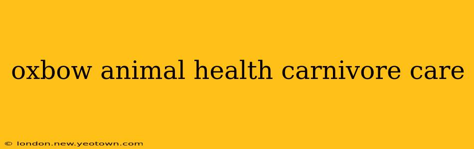 oxbow animal health carnivore care
