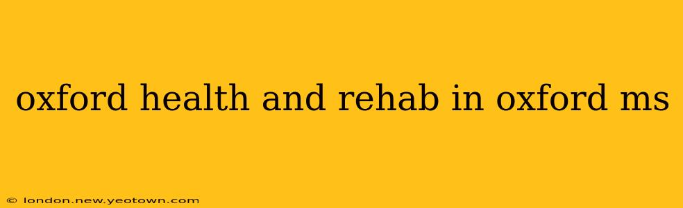 oxford health and rehab in oxford ms