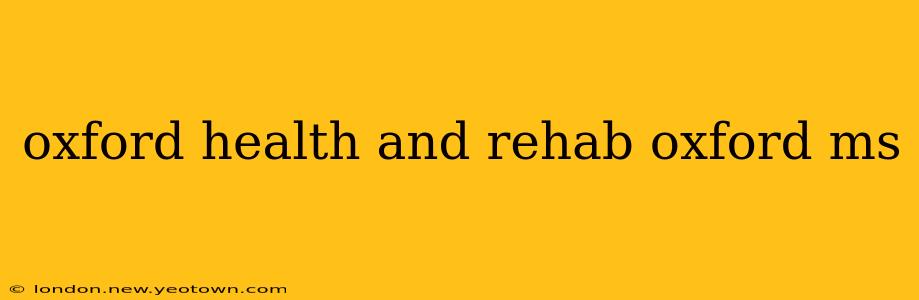 oxford health and rehab oxford ms
