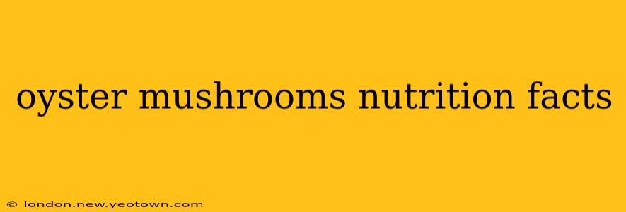oyster mushrooms nutrition facts