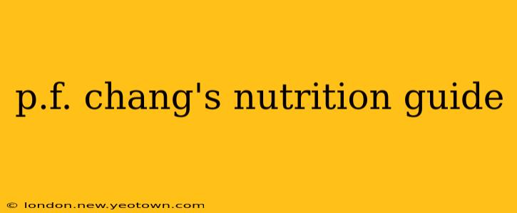 p.f. chang's nutrition guide