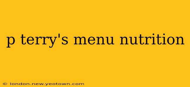 p terry's menu nutrition