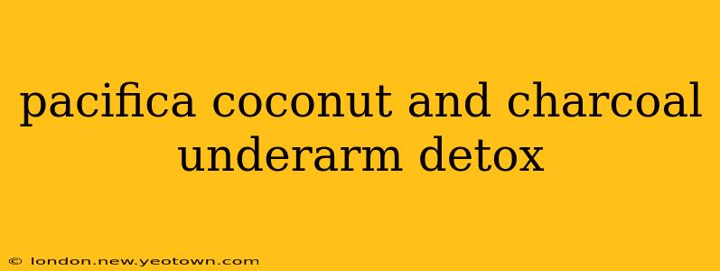 pacifica coconut and charcoal underarm detox