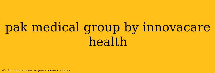 pak medical group by innovacare health