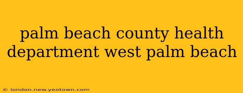 palm beach county health department west palm beach