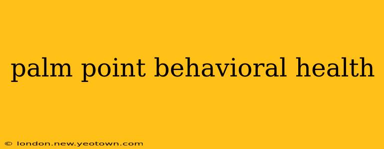 palm point behavioral health