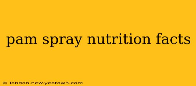 pam spray nutrition facts