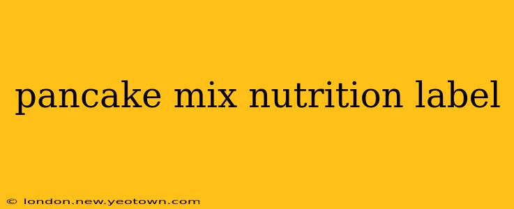 pancake mix nutrition label