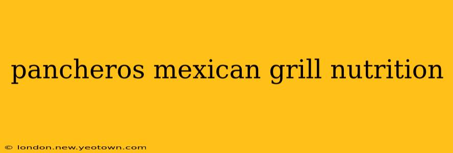 pancheros mexican grill nutrition