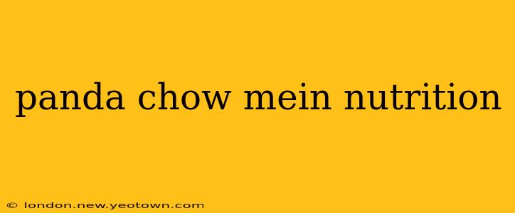 panda chow mein nutrition