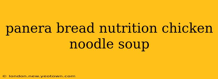 panera bread nutrition chicken noodle soup