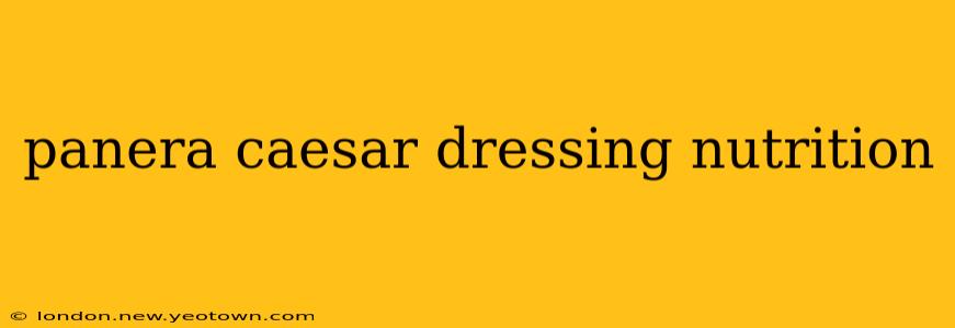 panera caesar dressing nutrition