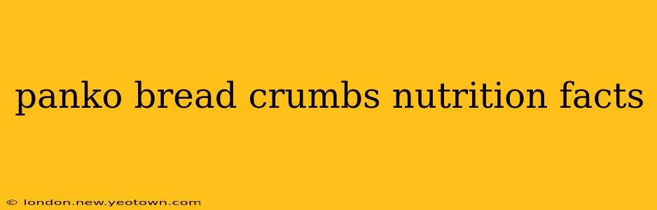 panko bread crumbs nutrition facts