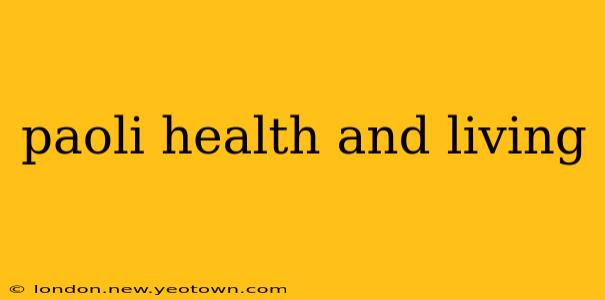 paoli health and living