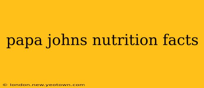 papa johns nutrition facts